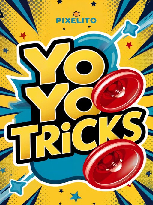 Title details for Yo-yo Tricks by Pixelit O - Available